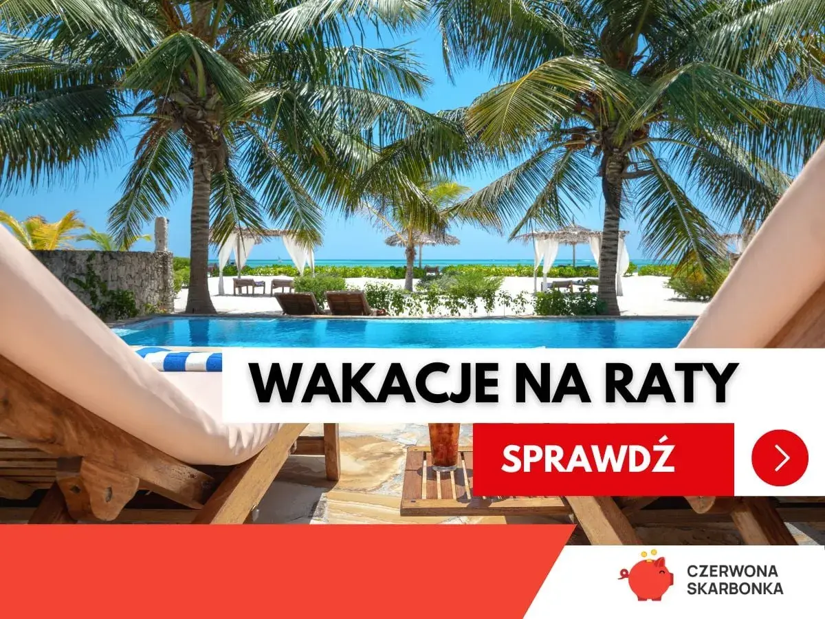 Rajskie wakacje na raty czekają! Basen, palmy i relaks na leżaku. Sprawdź ofertę.