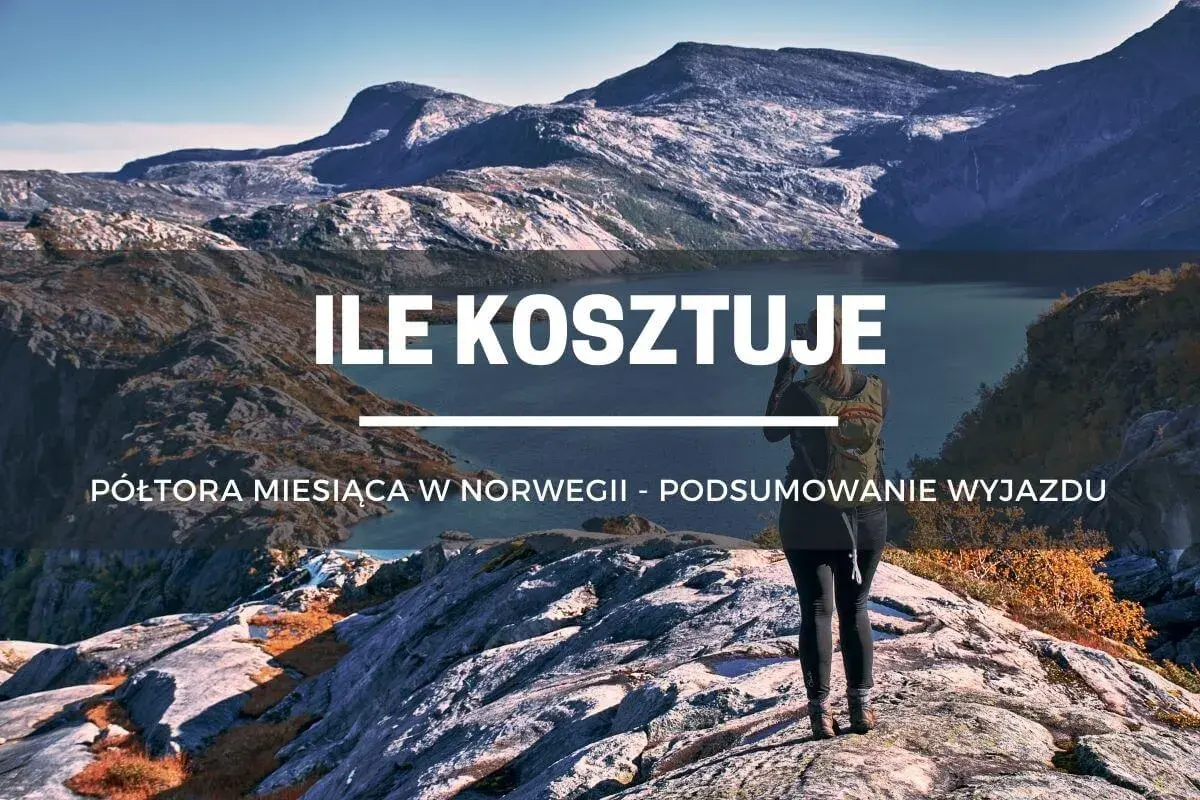 Podsumowanie wyjazdu: ile kosztuje półtora miesiąca w Norwegii? Widok na góry i jezioro.